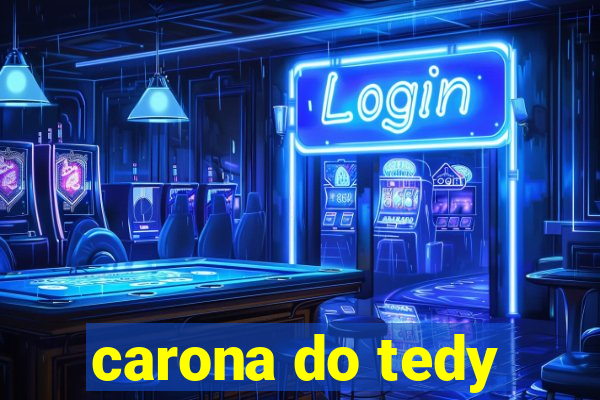 carona do tedy